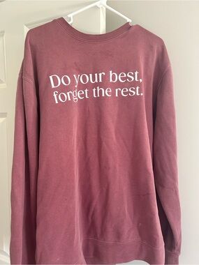 "Do your best, forget the rest." Oversized sweatshirt